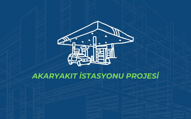 AKARYAKIT İSTASYONU PROJESİ